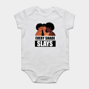 Every Shade Slays Melanin, Afro Black Pride Baby Bodysuit